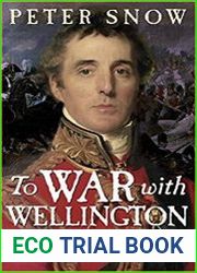 To War with Wellington From the Peninsula to Waterloo