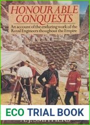 Honourable Conquests An account of the enduring work of the Royal Engineers throughout the Empire