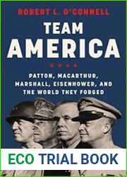 Team America Patton, MacArthur, Marshall, Eisenhower, and the World They Forged - BOOKS - MILITARY HISTORY