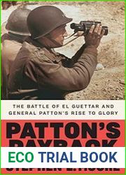 Patton|s Payback The Battle of El Guettar and General Patton|s Rise to Glory