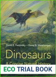 Dinosaurs A Concise Natural History, 4th Edition