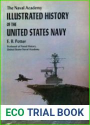 The Naval Academy Illustrated History of the United States Navy