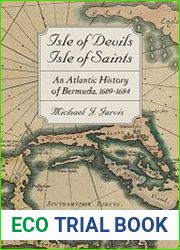 Isle of Devils, Isle of Saints An Atlantic History of Bermuda, 1609–1684