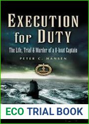 Execution for Duty The Life, Trial and Murder of a U boat Captain