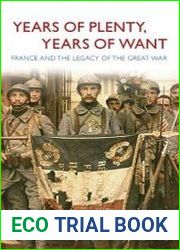 Years of Plenty, Years of Want France and the Legacy of the Great War