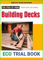Building Decks (For Pros By Pros)