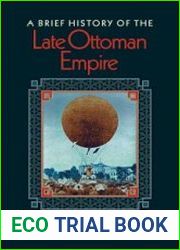 A Brief History of the Late Ottoman Empire