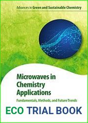 Microwaves in Chemistry Applications Fundamentals, Methods and Future Trends
