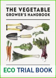 The Vegetable Grower|s Handbook Unearth Your Garden|s Full Potential