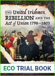 The United Irishmen, Rebellion and the Act of Union, 1798–1803