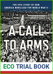 A Call to Arms Mobilizing America for World War II