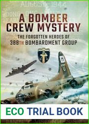 A Bomber Crew Mystery The Forgotten Heroes of 388th Bombardment Group