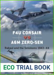 F4U Corsair vs A6M Zero-Sen Rabaul and the Solomons 1943-1944 (Osprey Duel 119)