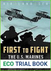 First to Fight The U.S. Marines in World War I
