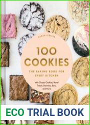 100 Cookies The Baking Book for Every Kitchen, with Classic Cookies, Novel Treats, Brownies, Bars, and More