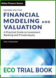 Financial Modeling and Valuation A Practical Guide to Investment Banking and Private Equity, Second Edition