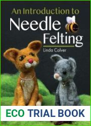 An Introduction to Needle Felting