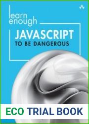 Learn Enough javascript to be Dangerous A Tutorial Introduction to Programming with javascript
