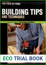 Building Tips and Techniques (For Pros By Pros)