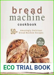 Bread Machine Cookbook 50+ Amazingly Delicious Bread Machine Recipes