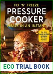 Fix |n| Freeze Pressure Cooker Meals in an Instant 100 Best Make-Ahead Dinners for Busy Families