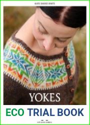 Yokes Eleven signature designs, with stories of the sweater that changed the shape of modern knitting