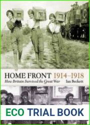 The Home Front 1914-1918 How Britain Survived the Great War