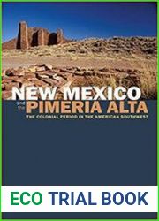 New Mexico and the Pimeria Alta The Colonial Period in the American Southwest