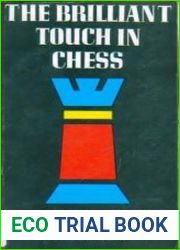 The Brilliant Touch in Chess 240 Fascinating Positions Commented on