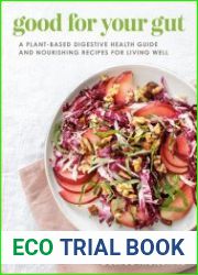 Good for Your Gut A Plant-Based Digestive Health Guide and Nourishing Recipes for Living Well