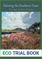 Painting the Southern Coast The Art of West Fraser