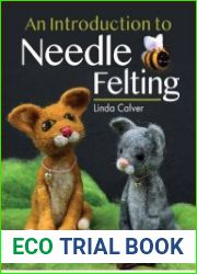 An Introduction to Needle Felting
