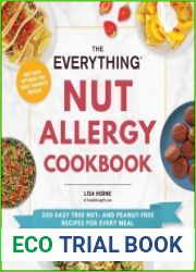 The Everything Nut Allergy Cookbook 200 Easy Tree Nut– and Peanut-Free Recipes for Every Meal