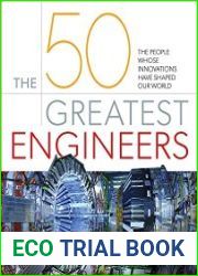 The 50 Greatest Engineers The People Whose Innovations Have Shaped Our World