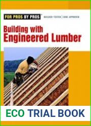 Building with Engineered Lumber (For Pros By Pros)