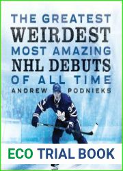 The Greatest, Weirdest, Most Amazing NHL Debuts of All Time