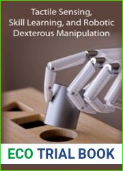 Tactile Sensing, Skill Learning, and Robotic Dexterous Manipulation
