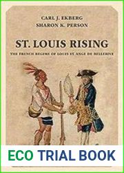 St. Louis Rising The French Regime of Louis St. Ange de Bellerive