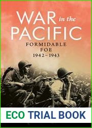 War in the Pacific Formidable Foe – 1942-1943