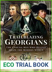 Trailblazing Georgians The Unsung Men Who Helped Shape the Modern World