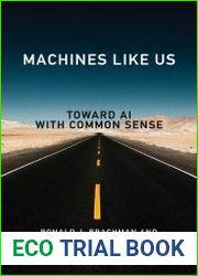 Machines like Us Toward AI with Common Sense