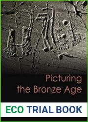 Picturing the Bronze Age (Swedish Rock Art Series Book 3)