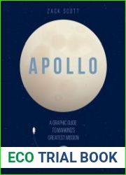 Apollo A Graphic Guide to Mankind|s Greatest Mission