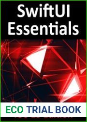 SwiftUI Essentials - iOS 15 Edition Learn to Develop iOS Apps Using SwiftUI, Swift 5.5 and Xcode 13