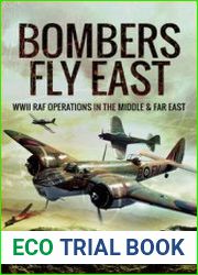 Bombers Fly East WWII RAF Operations in the Middle and Far East