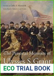 The Personal Memoirs of Ulysses S. Grant The Complete Annotated Edition