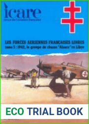 Les Forces Aeriennes Francaises Libres Tome 3 1942, Le Groupe de Chasse "Alsace" en Libye (Icare №136)
