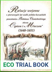 Relacje wojenne z pierwszych lat walk polsko-kozackich powstania Bohdana Chmielnickiego okresu "Ogniem i Mieczem" (1648-1651)