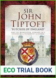Sir John Tiptoft – |Butcher of England| Earl of Worcester, Edward IV|s enforcer and humanist scholar