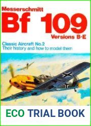 Messerschmitt BF 109 Versions B-E Their history and how to model them